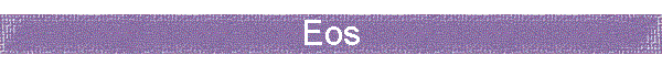 Eos